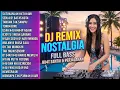 Lagu DJ NOSTALGIA TERBARU 2026 🔥 REMIX FULL BASS SLOW PAS BUAT SANTAI \u0026 NYETIR