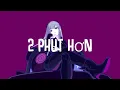 Download Lagu Phao - 2 Phut Hon (KAIZ Remix) Lyrics ENGLISH | TikTok Vietnamese Music 2021