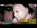 Download Lagu Jana Jogi De Naal (Remix) | Nusrat Fateh Ali Khan | complete full version | OSA Worldwide