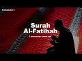 Murottal Merdu Surah Al-Fatihah | Reciter : Noor Fadli Abdullah