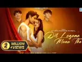 Lagu Dil Lagana Mana Tha (Official MV) Krish \u0026 Kishore Mondal | Kunaal V, Devv S | Sanam Johar Ashi Singh