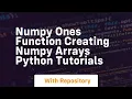 numpy ones function creating numpy arrays python tutorials