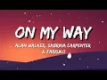 Lagu Alan Walker, Sabrina Carpenter \u0026 Farruko - On My Way Lyrics | Calvin Harris , Doja Cat Lyric Mix