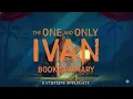 The One and Only Ivan by Katherine Applegate Book Summary