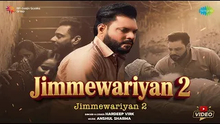 Jimmewariyan 2 Hardeep Virk | Official Punjabi Song 2023