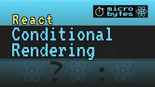React Conditional Rendering - MicroBytes 2020