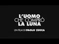 Video di L'UOMO CHE COMPRÒ LA LUNA