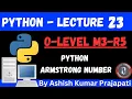 O Level M3 R5 Python Program for Check Armstrong number Python Program