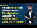 Count Set Bits In A Number - Kernighan s Algorithm FREE DSA Course in JAVA Lecture 19