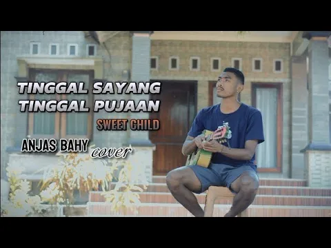 Download MP3 Tinggal Sayang Tinggal Pujaan - Sweet Child || Anjas Bahy (Cover + Lyric)