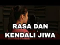 Lagu Rasa dan kendali jiwa | lagu terbaru yang bijak