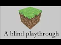 Playing Minecraft Blind for the First Time - About Oliver s Minecraft Supercut