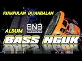 Download Lagu DJ BASS NGUK ANDALAN ALBUM BASS NATION BLITAR | DJ NON STOP