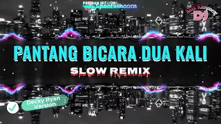 slow remix pantang bicara dua kali decky ryan version muchsin alatas dj anak kampoeng
