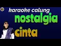 Lagu NOSTALGIA CINTA karaoke calung