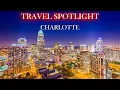 Travel Spotlight Charlotte