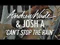 Andrew Wade Josh A - Can t Stop The Rain