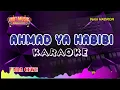 Download Lagu AHMAD YA HABIBI - KARAOKE (NADA CEWE)