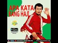 Lagu APA KATA BANG HAJI - DOSA YANG MENGHANTUI