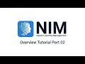 NIM Overview Tutorial Part 02