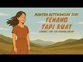 Download Lagu Tenang Tapi Kuat 🌿Lagu Afirmasi Positif untuk Meningkatkan Semangat dan Keberanian 🌞