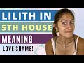 Your SHAME As A Black Moon Lilith In 5th House DON T Be PLAYFUL