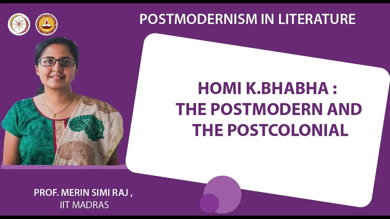 Homi K.Bhabha : The Postmodern and the Postcolonial