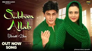 Subhan Allah Sharukh Khan Preity Zinta New Hindi Song Romantic Song 2025 