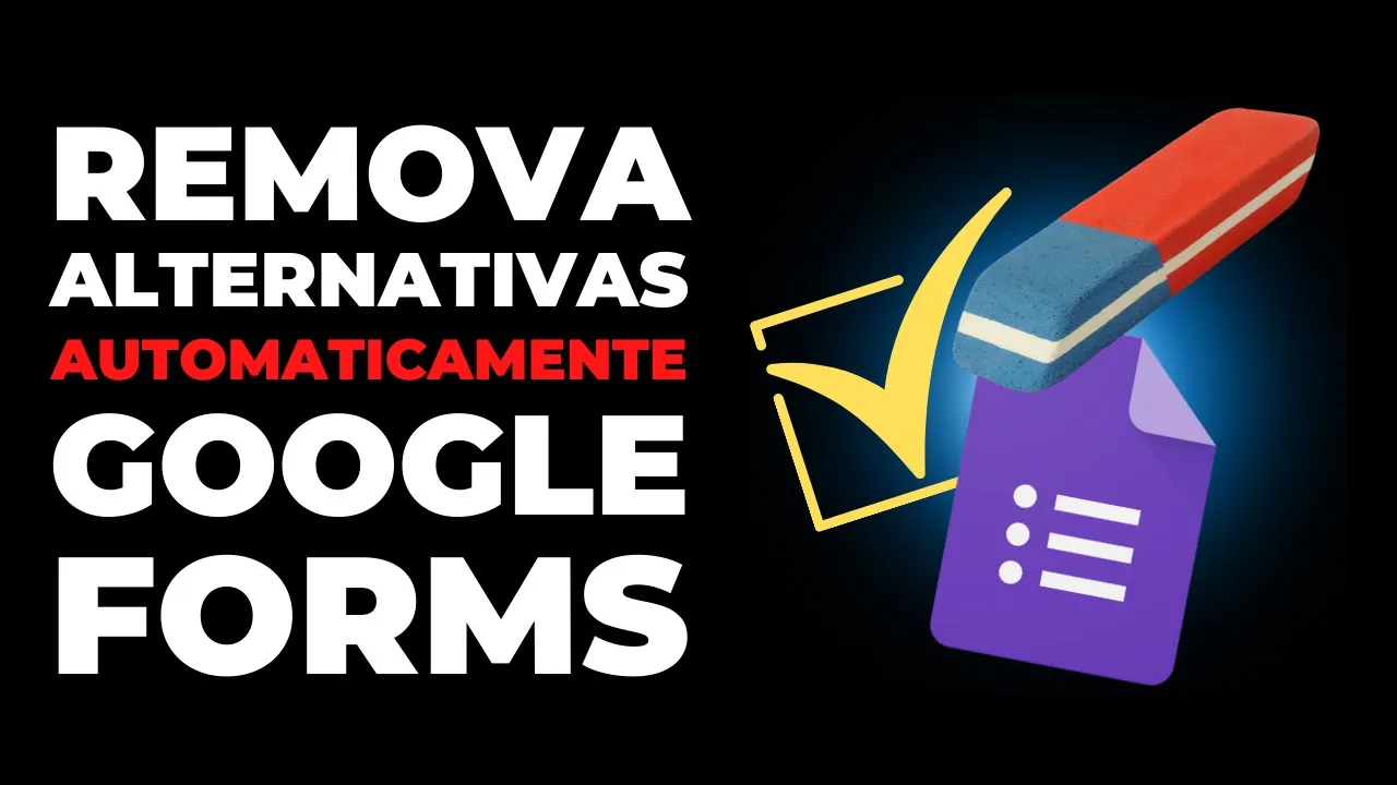 COMO REMOVER ALTERNATIVAS AUTOMATICAMENTE NO GOOGLE FORMS!