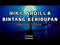 Lagu BINTANG KEHIDUPAN - NIKE ARDILLA | (KARAOKE VERSION) 