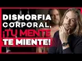 DISMORFIA CORPORAL no acepto mi CUERPO ANSIEDAD por el CUERPO El Fin del Caos Jorge Cantero