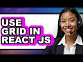How to Use Grid in React JS - Full Guide