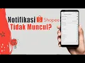 Download Lagu Cara Mengatasi Notifikasi Shopee Tidak Muncul | Aktifkan Notifikasi Aplikasi Shopee
