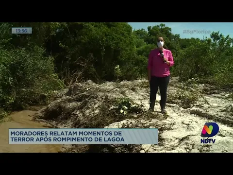 Moradores relatam momentos de terror após rompimento de lagoa