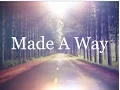 Download Lagu Made A Way - Travis Greene (Lyrics)