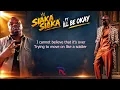 Siaka Siaka ft I'll be Okay