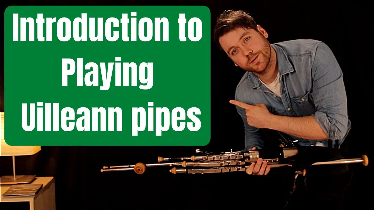 Introduction to Uilleann pipes (Basics) First Lesson