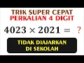TRIK CEPAT PERKALIAN 4 DIGIT - Tidak Diajarkan di Sekolah