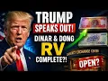 TRUMP SPEAKS OUT Iraqi Dinar Dong RV COMPLETE Are Exchange Centers Open