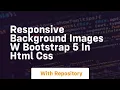 Responsive background images w bootstrap 5 in html css