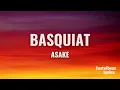 Asake - Basquiat (Lyrics)