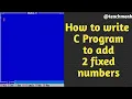 C program to add two integers addition of two numbers in c