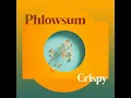 Crispy - Phlowsum