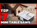 Mini Table Saw Buying Guide Top 7 Picks for Your Workshop