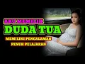 Download Lagu JANDA MENCARI JODOH SERIUS !! Memilih Duda Tua Yang Sederhana