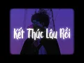 Download Lagu Kết Thúc Lâu Rồi (Lofi Ver.) - Lê Bảo Bình / Mọi chuyện cũng đã kết thúc từ rất lâu rồi...