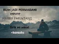 Download Lagu BUIH JADI PERMADANI (COVER BY HARRY PARINTANG) LIRIK DAN KARAOKE