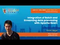 Integration of Batch and Streaming data processing with Apache Beam - Beam Summit 2025