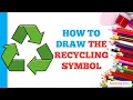 How to Draw the Recycling Symbol Easy Step by Step Drawing Tutorial for Beginners