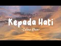 Download Lagu Cakra Khan - Kepada Hati - Lirik Lagu